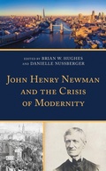 Cover: John Henry Newman and the Crisis of Modernity - Lexington Books/Fortress Academic