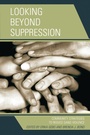 Cover: Looking Beyond Suppression - Lexington Books
