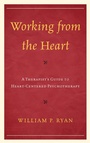 Cover: Working from the Heart - Jason Aronson, Inc.