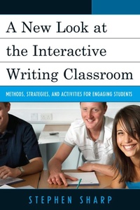 Enlarge image Cover: A New Look at the Interactive Writing Classroom - Rowman & Littlefield Education
