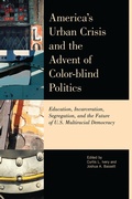 Cover: America's Urban Crisis and the Advent of Color-Blind Politics - Rowman & Littlefield Publishers