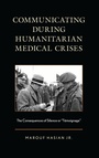 Cover: Communicating during Humanitarian Medical Crises - Lexington Books