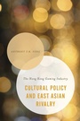 Cover: Cultural Policy and East Asian Rivalry - Rowman & Littlefield Publishers