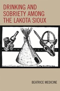 Cover: Drinking and Sobriety among the Lakota Sioux - Bloomsbury eBooks US