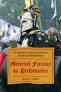 Cover: Medieval Fantasy as Performance - Scarecrow Press