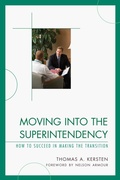 Cover: Moving into the Superintendency - Rowman & Littlefield Education