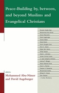 Cover: Peace-Building by, between, and beyond Muslims and Evangelical Christians - Lexington Books