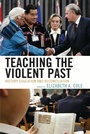 Cover: Teaching the Violent Past - Bloomsbury eBooks US
