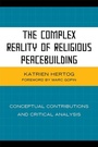 Cover: The Complex Reality of Religious Peacebuilding - Lexington Books
