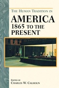 Cover: The Human Tradition in America from 1865 to the Present - Rowman & Littlefield Publishers