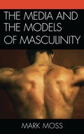 Cover: The Media and the Models of Masculinity - Lexington Books