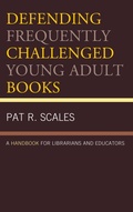 Cover: Defending Frequently Challenged Young Adult Books - Rowman & Littlefield Publishers