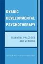 Cover: Dyadic Developmental Psychotherapy - Jason Aronson, Inc.