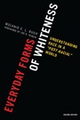 Cover: Everyday Forms of Whiteness - Bloomsbury eBooks US