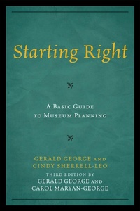 Enlarge image Cover: Starting Right: A Basic Guide to Museum Planning - Rowman & Littlefield Publishers