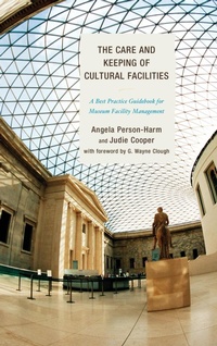 Abbildung von: The Care and Keeping of Cultural Facilities - Bloomsbury eBooks US