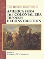 Cover: The Human Tradition in America from the Colonial Era through Reconstruction - Rowman & Littlefield Publishers