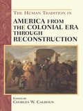 Cover: The Human Tradition in America from the Colonial Era through Reconstruction - Rowman & Littlefield Publishers