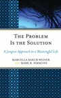 Cover: The Problem Is the Solution - Jason Aronson, Inc.