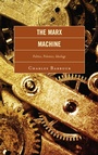Cover: The Marx Machine - Lexington Books