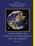 Cover: Capital, Power, and Inequality in Latin America and the Caribbean - Rowman & Littlefield Publishers
