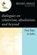 Cover: Dialogues on Relativism, Absolutism, and Beyond - Rowman & Littlefield Publishers
