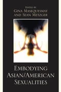 Cover: Embodying Asian/American Sexualities - Lexington Books