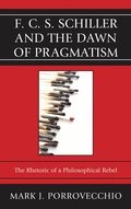 Cover: F.C.S. Schiller and the Dawn of Pragmatism - Lexington Books