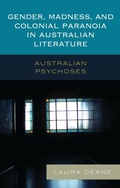 Cover: Gender, Madness, and Colonial Paranoia in Australian Literature - Lexington Books