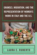 Cover: Gramsci, Migration, and the Representation of Women's Work in Italy and the U.S. - Lexington Books