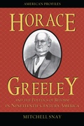 Cover: Horace Greeley and the Politics of Reform in Nineteenth-Century America - Rowman & Littlefield Publishers