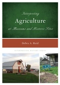 Cover: Interpreting Agriculture at Museums and Historic Sites - Bloomsbury eBooks US