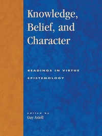 Enlarge image Cover: Knowledge, Belief, and Character - Rowman & Littlefield Publishers