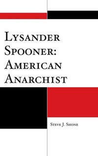 Bild: Lysander Spooner: American Anarchist - Lexington Books