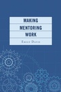 Cover: Making Mentoring Work - Rowman & Littlefield Publishers