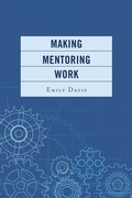 Cover: Making Mentoring Work - Rowman & Littlefield Publishers