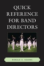 Cover: Quick Reference for Band Directors - Rowman & Littlefield Education