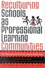 Cover: Reculturing Schools as Professional Learning Communities - Rowman & Littlefield Education