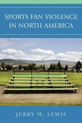 Cover: Sports Fan Violence in North America - Rowman & Littlefield Publishers