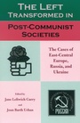 Cover: The Left Transformed in Post-Communist Societies - Rowman & Littlefield
