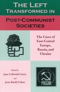 Cover: The Left Transformed in Post-Communist Societies - Rowman & Littlefield