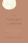 Cover: The Thought of Matter - Rowman & Littlefield Publishers