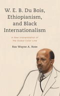 Cover: W. E. B. Du Bois, Ethiopianism, and Black Internationalism - Rowman & Littlefield Publishers
