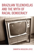 Cover: Brazilian Telenovelas and the Myth of Racial Democracy - Lexington Books