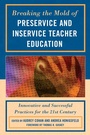 Cover: Breaking the Mold of Preservice and Inservice Teacher Education - Rowman & Littlefield Education