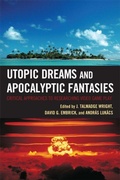Cover: Utopic Dreams and Apocalyptic Fantasies - Lexington Books