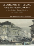 Cover: Secondary Cities and Urban Networking in the Indian Ocean Realm, c. 1400-1800 - Lexington Books