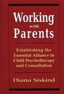 Cover: Working with Parents - Jason Aronson, Inc.