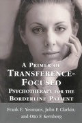 Cover: A Primer of Transference-Focused Psychotherapy for the Borderline Patient - Jason Aronson, Inc.