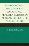 Cover: Postcolonial Imaginations and Moral Representations in African Literature and Culture - Lexington Books